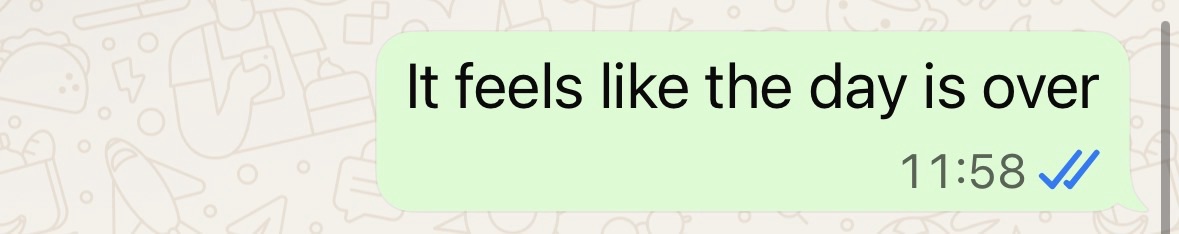 "It feels like the day is over"